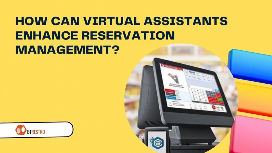How Can Virtual Assistants Enhance Reservation Management?